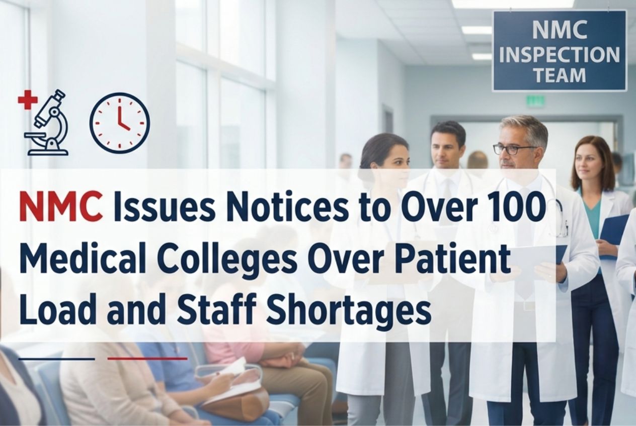 NMC Issues Notices to Over 100 Medical Colleges Over Patient Load and Staff Shortages
